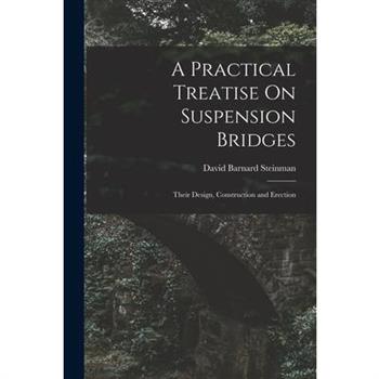 A Practical Treatise On Suspension Bridges