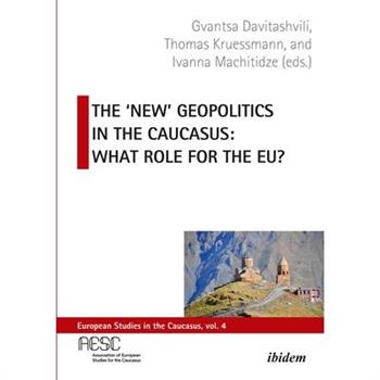 The ’New’ Geopolitics in the Caucasus