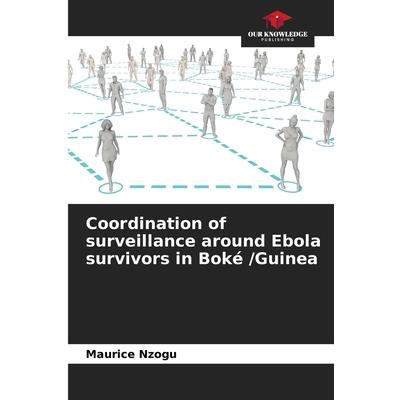 Coordination of surveillance around Ebola survivors in Bok矇 /Guinea