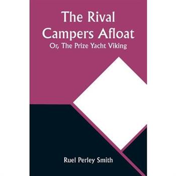 The Rival Campers Afloat; Or, The Prize Yacht Viking