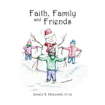 Faith, Family and Friends