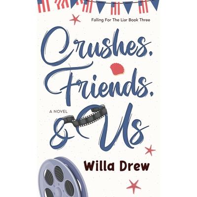Crushes, Friends, & Us