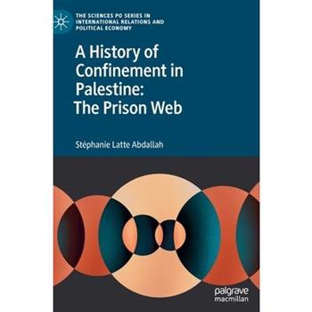 A History of Confinement in Palestine: The Prison Web