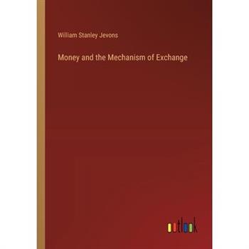 Money and the Mechanism of Exchange