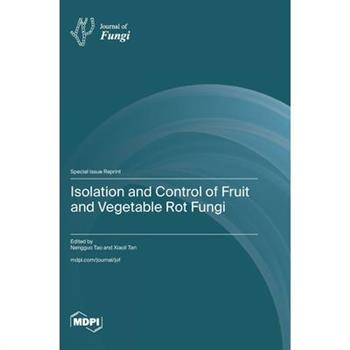 Isolation and Control of Fruit and Vegetable Rot Fungi