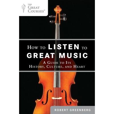 How to Listen to Great Music