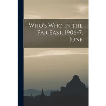 Who's who in the Far East, 1906-7, June