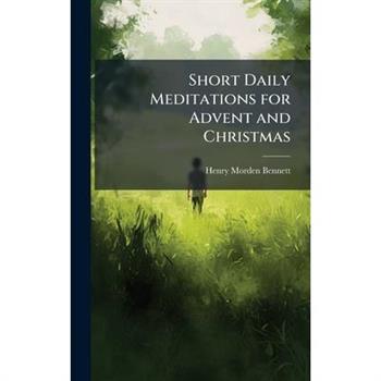 Short Daily Meditations for Advent and Christmas