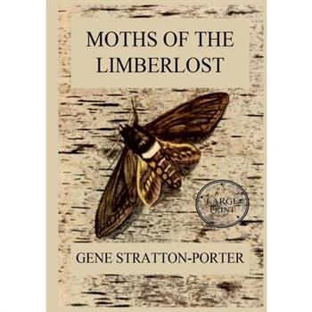 Moths of the Limberlost