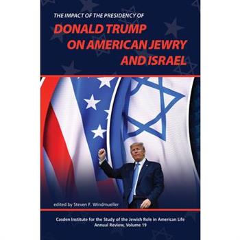 The Impact of the Presidency of Donald Trump on American Jewry and Israel
