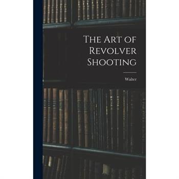 The Art of Revolver Shooting