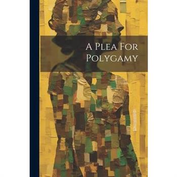 A Plea For Polygamy
