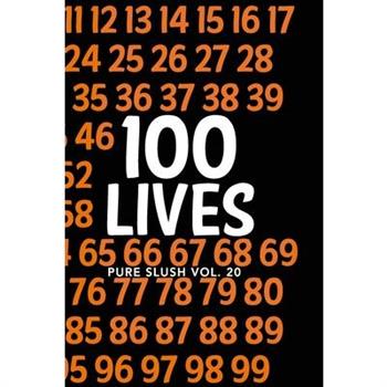 100 Lives Pure Slush Vol. 20