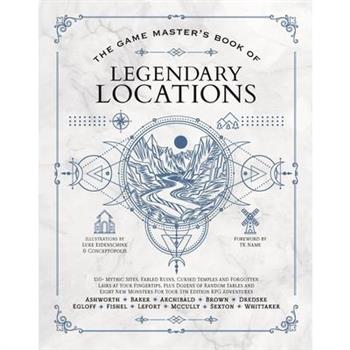 The Game Master’s Book of Legendary Locations