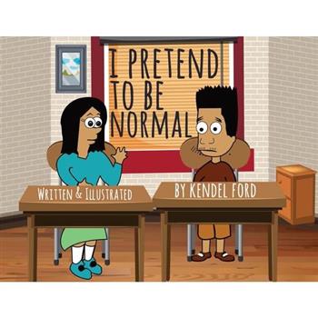 I Pretend to Be Normal
