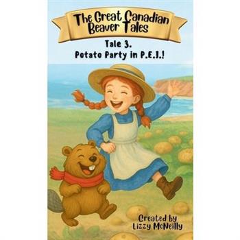 Tale 3. Potato Party in P.E.I.!