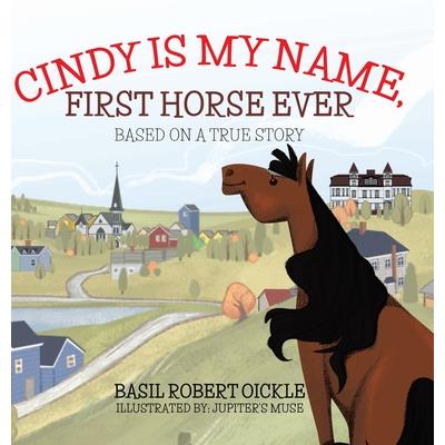Cindy Is My Name, First Horse Ever