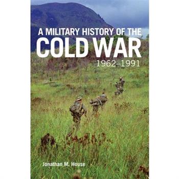 A Military History of the Cold War, 1962-1991, Volume 70