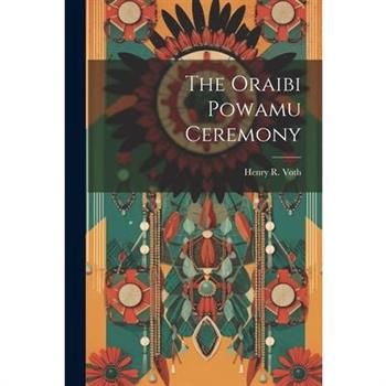 The Oraibi Powamu Ceremony