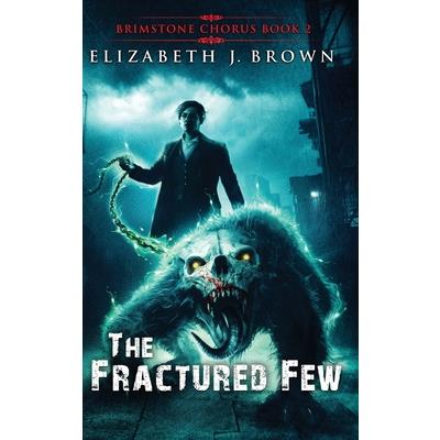 The Fractured Few