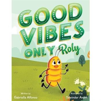 Good Vibes Only Roly