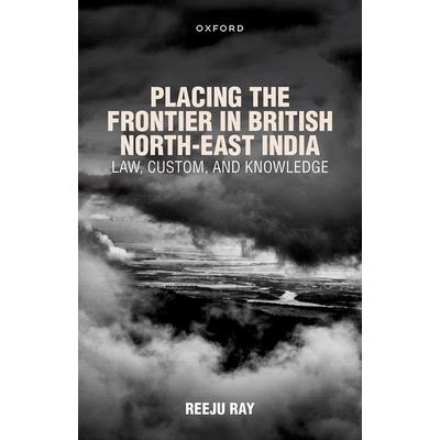 Placing the Frontier in British North East India