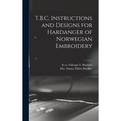T.B.C. Instructions and Designs for Hardanger of Norwegian Embroidery