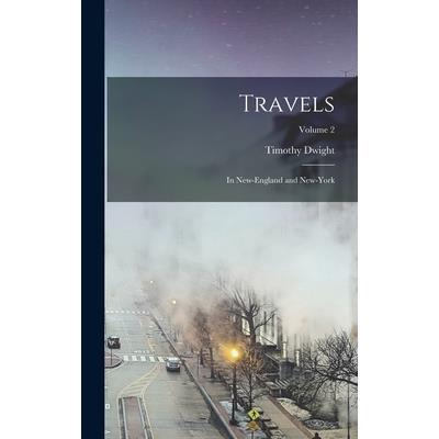 Travels; in New-England and New-York; Volume 2