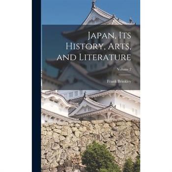 Japan, Its History, Arts, and Literature; Volume 2