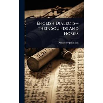 English Dialects--their Sounds And Homes