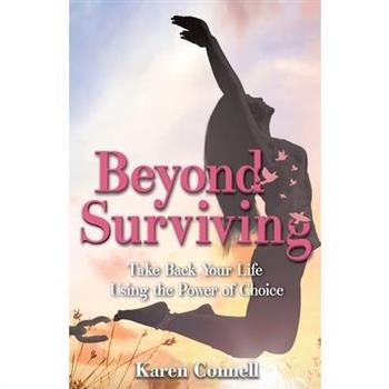Beyond Surviving