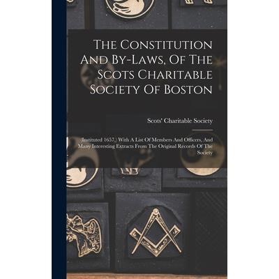 The Constitution And By-laws, Of The Scots Charitable Society Of Boston