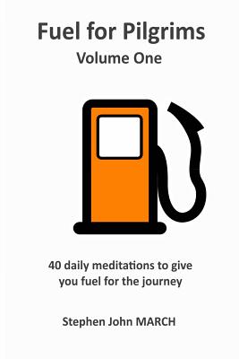 Fuel for Pilgrims (Volume One)