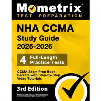 Nha Ccma Study Guide 2025-2026 - 4 Full-Length Practice Tests, Ccma Exam Prep Book Secrets with Step-By-Step Video Tutorials