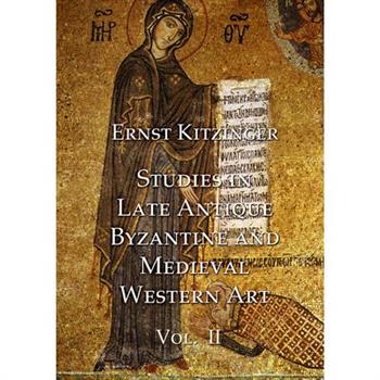 Studies in Late Antique, Byzantine and Medieval Western Art, Volume 2