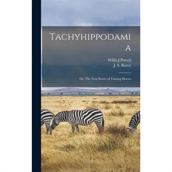 Tachyhippodamia; or, The New Secret of Taming Horses