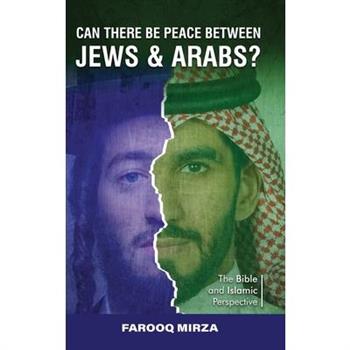 Can There Be Peace Between Jews and Arabs?
