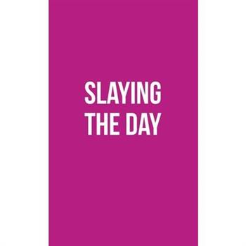 Publish Her Journal XI (Slaying the Day)