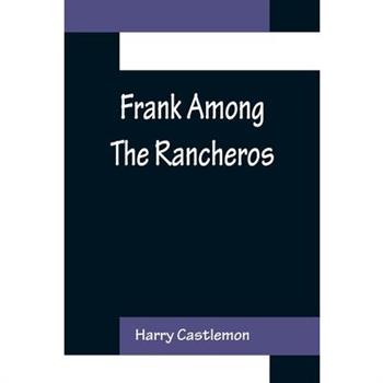 Frank Among The Rancheros