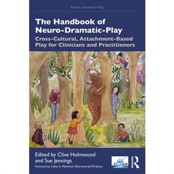 The Handbook of Neuro-Dramatic-Play The Handbook of Neuro-Dramatic-Play