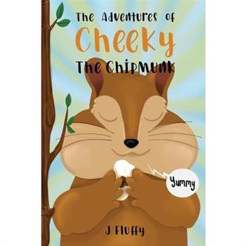 The Adventures of Cheeky The Chipmunk