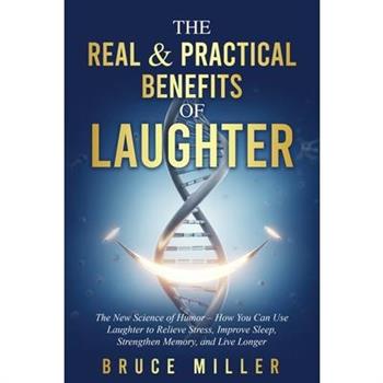 The Real & Practical Benefits of Laughter