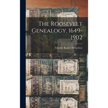 The Roosevelt Genealogy, 1649-1902