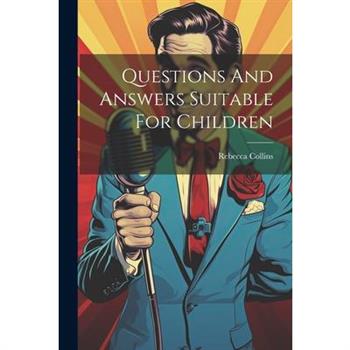 Questions And Answers Suitable For Children