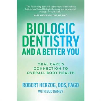 Biologic Dentistry and a Better You
