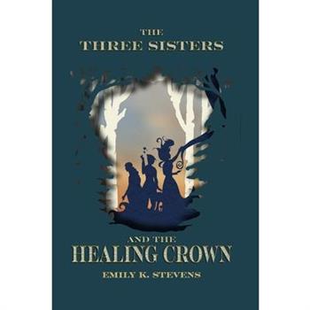 The Three Sisters and the Healing Crown