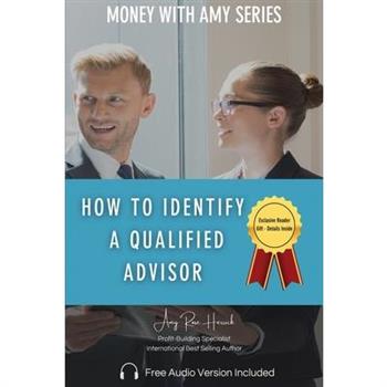 How to Identify a Qualified Advisor