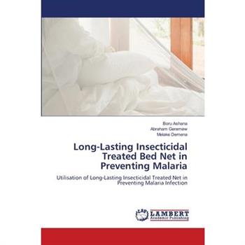 Long-Lasting Insecticidal Treated Bed Net in Preventing Malaria