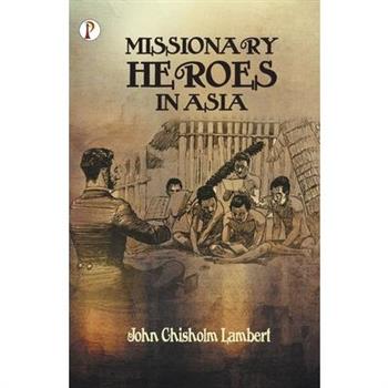 Missionary Heroes in Asia