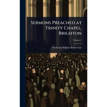 Sermons Preached at Trinity Chapel, Brighton